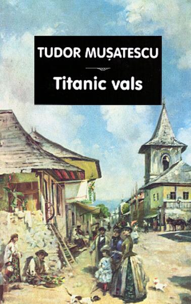 Titanic vals - Tudor Muşatescu - Tana