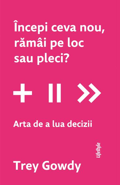 Începi ceva nou, rămâi pe loc sau pleci? - Lifestyle