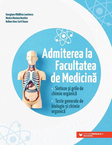Admiterea la Facultatea de Medicină - Georgiana Mădălina Leontescu, Mariana Monica Dumitru, Reihan Aiser Curti Hasan - Paralela 45 educațional