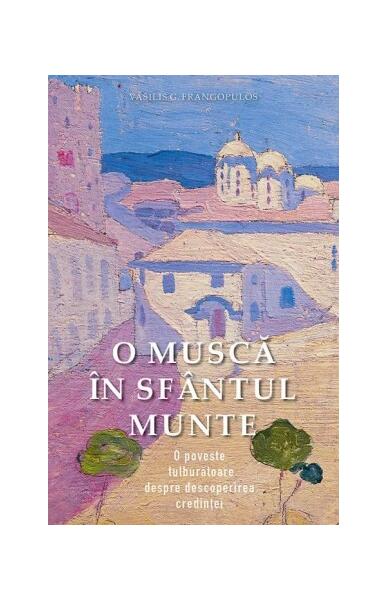 O muscă în Sfântul Munte - Vasilis G. Frangopulos - Sophia