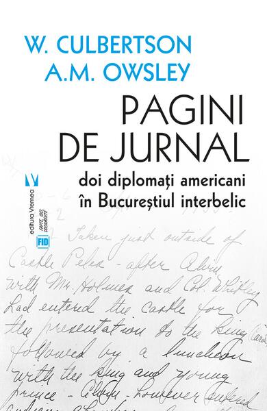 Pagini de jurnal. Doi diplomați americani în Bucureștiul interbelic - A.M. Owsley, W.S. Culbertson - Vremea