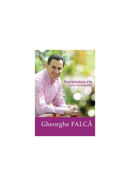 Societatea vie - Gheorghe Falcă - Curtea Veche