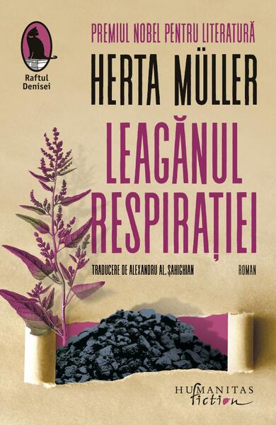 Leagănul respiraţiei - Herta Müller - Humanitas Fiction