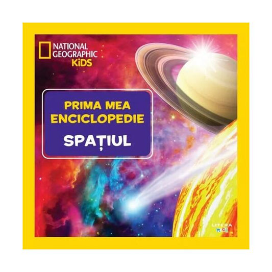 Spațiul. Prima mea enciclopedie. National Geographic - Litera mică