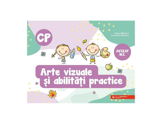 Arte vizuale şi abilităţi practice. Clasa pregătitoare - Constantin Fîlfănescu, Iuliana Fîlfănescu - Paralela 45 educațional