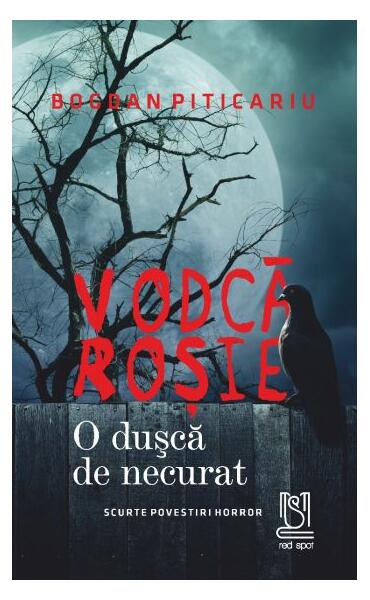 Vodcă roșie - Bogdan Piticariu - Lebăda Neagră