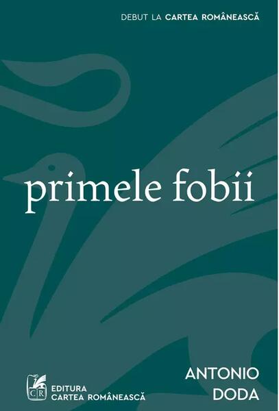 Primele fobii - Antonio Doda - Cartea Românească | Art
