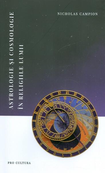 Astrologie și cosmologie în religiile lumii - Nicholas Campion