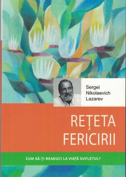 Rețeta fericirii - S. N. Lazarev - Satja Juga