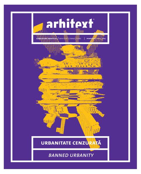 Urbanitate cenzurată / Banned urbanity - Dragoș Dascălu, Sebastian Ionescu - Fundația Arhitext Design