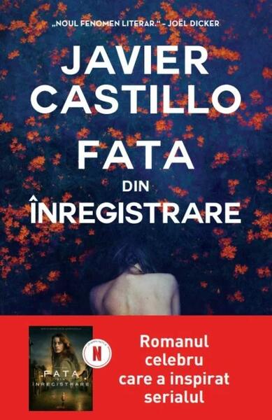 Fata din înregistrare - Javier Castillo - Litera