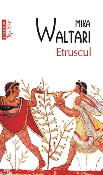 Etruscul - Mika Waltari - Polirom