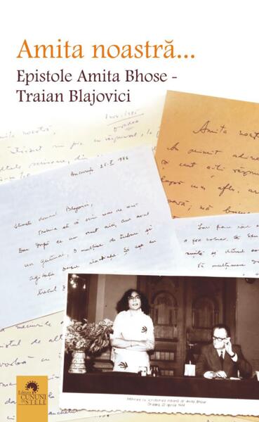 Amita noastră... Epistole Amita Bhose - Traian Blajovici - Amita Bhose, Traian Blajovici - Cununi de Stele