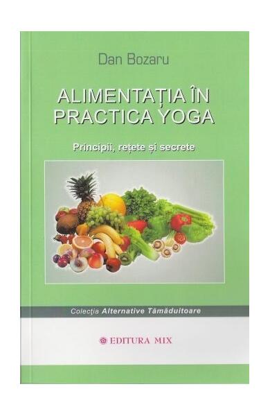 Alimentaţia în practica yoga - Dan Bozaru - Mix