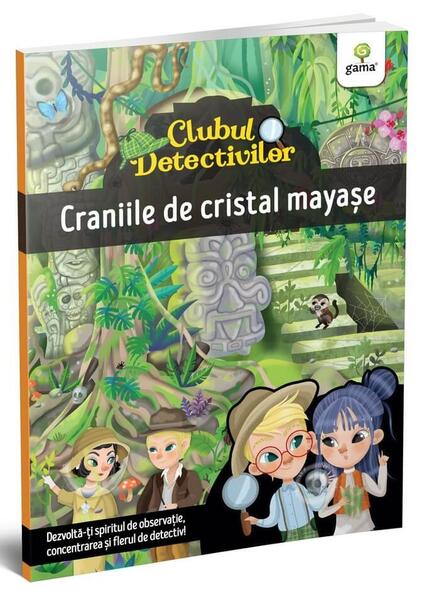 Craniile de cristal mayașe. Clubul detectivilor - Eleonora Barsotti - Gama
