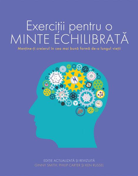 Exerciții pentru o minte echilibrată - Ken Russell, Philip Carter, Ginny Smith - Creative Publishing