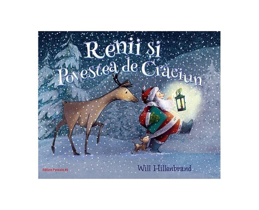 Renii și povestea de Crăciun - Will Hillenbrand - Paralela 45