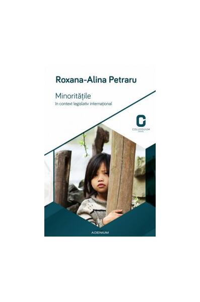 Minoritățile în context legislativ internațional - Roxana-Alina Petraru - Adenium
