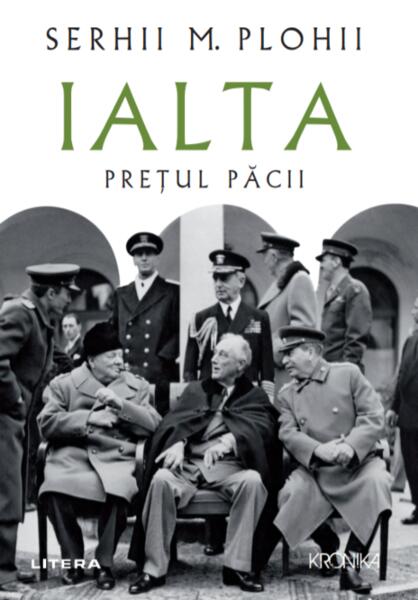 Ialta. Prețul păcii - Serhii M. Plohii - Litera