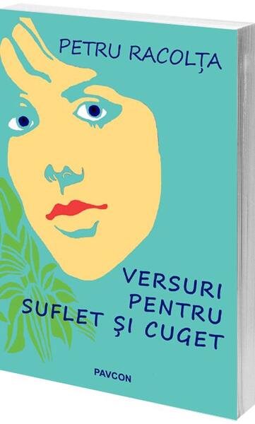 Versuri pentru suflet și cuget - Petru Racolța - Pavcon