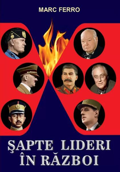 7 lideri în război - Marc Ferro - Orizonturi