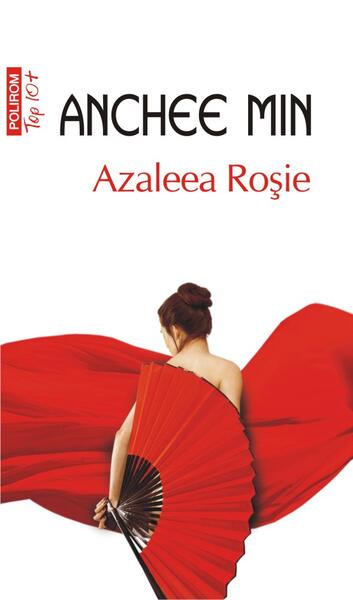 Azaleea roșie (Top 10+) - Anchee Min - Polirom