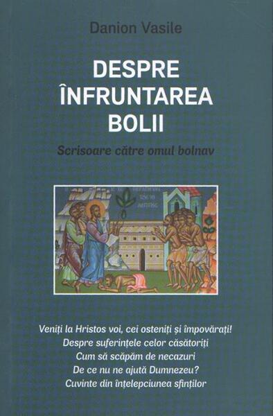 Despre înfruntarea bolii - Danion Vasile - Areopag
