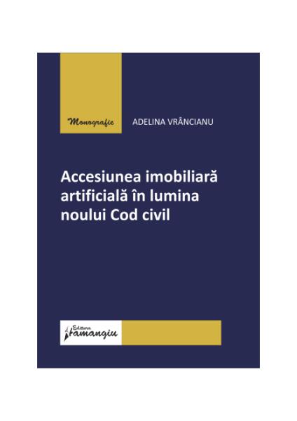 Accesiunea imobiliară artificială în lumina noului Cod civil - Hamangiu