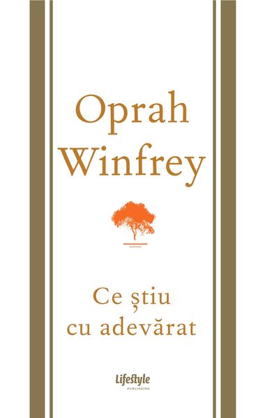 Ce știu cu adevărat - Oprah Winfrey - Lifestyle