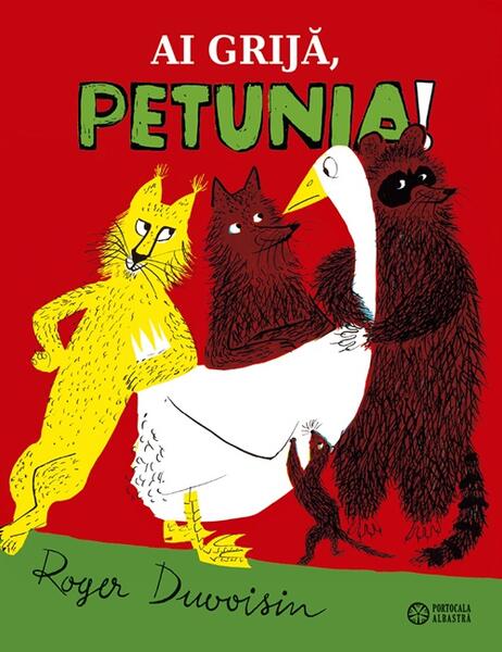 Ai grijă, Petunia - Roger Duvoisin - Portocala albastră