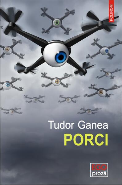 Porci - Tudor Ganea - Polirom