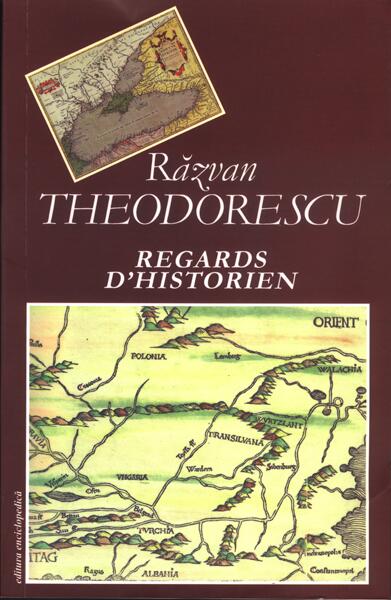 Regards D'Historien - Răzvan Theodorescu - Enciclopedică