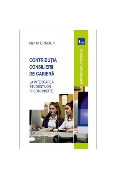 Contribuția consilierii de carieră la integrarea studenților în comunitate - Marian Crăciun - Tritonic