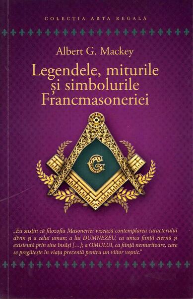 Legendele, miturile și simbolurile Francmasoneriei - Albert G. Mackey - Herald