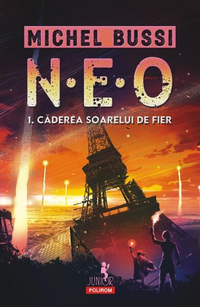N.E.O. 1. Căderea soarelui de fier - Michel Bussi - Polirom