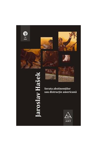 Serata abstinenţilor sau distracţie americană - Jaroslav Hašek - Art
