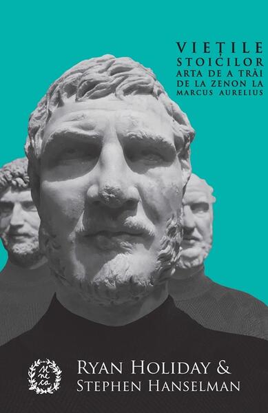 Viețile stoicilor - Stephen Hanselman, Ryan Holiday - Seneca Lucius Annaeus