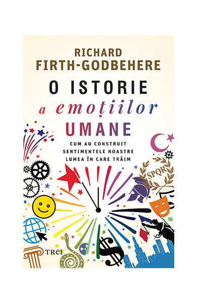 O istorie a emoțiilor umane - Dr. Richard Firth-Godbehere - Trei