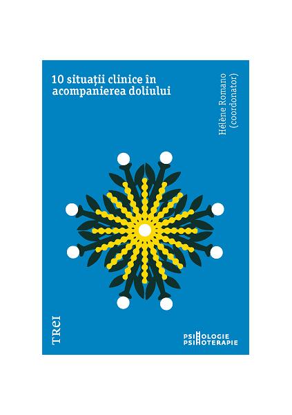 10 situații clinice în acompanierea doliului - Hélène Romano - Trei