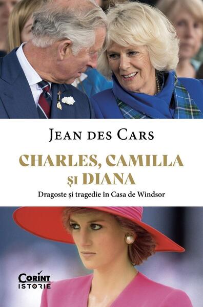 Charles, Camilla și Diana - Jean des Cars - Corint