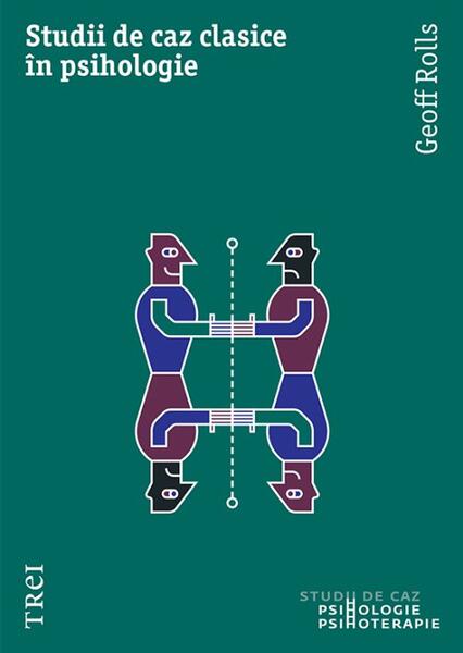 Studii de caz clasice în psihologie - Paperback brosat - Trei