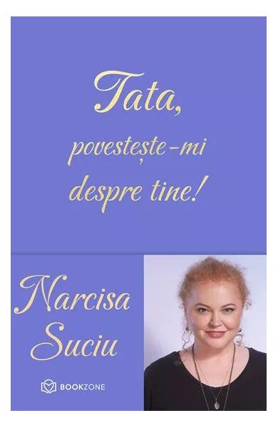 Tata, povestește-mi despre tine - Narcisa Suciu - Bookzone