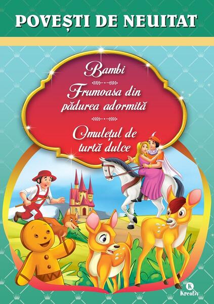 Bambi. Frumoasa din pădurea adormită. Omuleţul de turtă dulce - Kreativ