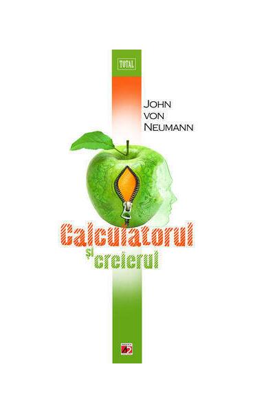 Calculatorul şi creierul - John von Neumann - Paralela 45