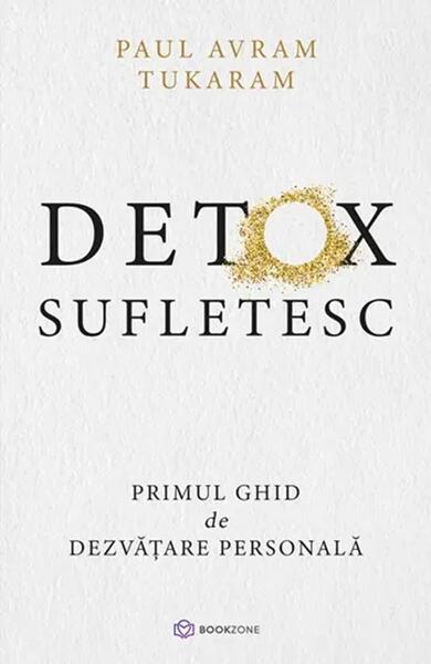 Detox Sufletesc - Paperback brosat - Paul Avram Tukaram - Bookzone