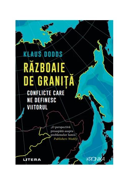 Războaie de graniță - Klaus Dodds - Litera