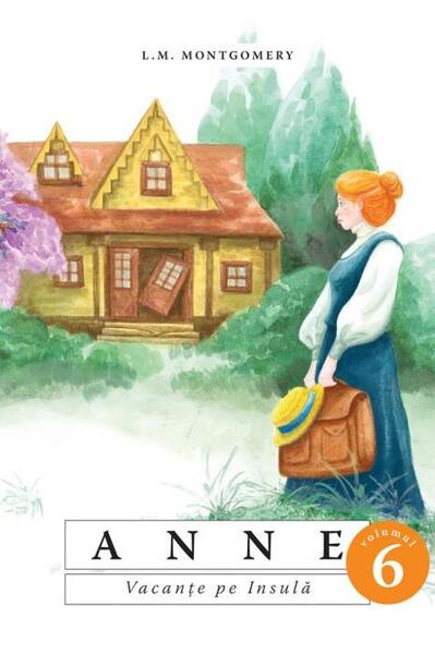 Anne. Vacanțe pe Insulă (Vol. 6) - Lucy Maud Montgomery