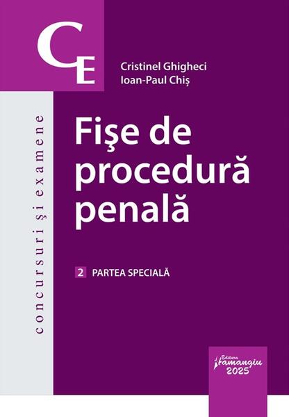Fișe de procedură penală. Partea specială (Vol. 2) - Cristinel Ghigheci, Ioan-Paul Chiș - Hamangiu