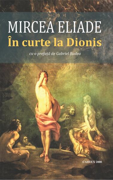 În curte la Dionis - Mircea Eliade - Cartex