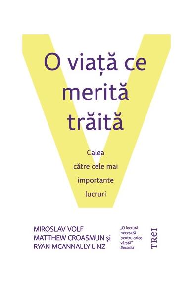 O viaţă ce merită trăită - Trei
